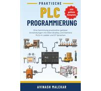 Praktische PLC-Programmierung: Eine Sammlung praxisnaher gelöster Anwendungen mit Allen-Bradley und Siemens PLCs in Ladder und ST Sprachen (Industrial automation)