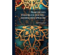 Praktisches Handbuch der neu-arabischen Sprache
