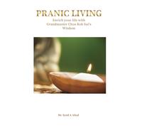 PRANIC LIVING: Enrich your life with Grandmaster Choa Kok Sui’s Wisdom!