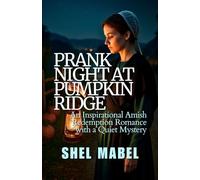 Prank Night at Pumpkin Ridge: An Inspirational Amish Redemption Romance with a Quiet Mystery (Plain Threads)