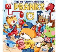 Pranks: Cozy and Funny Coloring Book: Harmless Pranks Fun Coloring Book for Adults and Teens, Large and Easy Designs Full of Cute Friends & Playful Tricks for Relaxation (Cozy Coloring Book)
