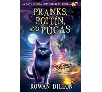 Pranks, Poitín, and Púcas: 3 (The Skye O'Shea Paranormal Cozy Mysteries)