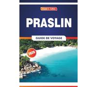 Praslin Guide De Voyage 2026: Explorer les plages, les rencontres avec la faune, la cuisine locale et la vie insulaire aux Seychelles