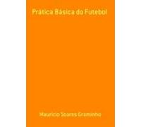 Prática Básica Do Futebol (ebook)