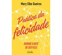 Prática Da Felicidade (ebook)