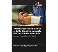 Pratica dell'etica clinica e della bioetica da parte del personale sanitario: Il caso dell'Ospedale Generale di Kadutu