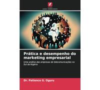 Prática e desempenho do marketing empresarial: Uma análise das empresas de telecomunicações no Sul da Nigéria