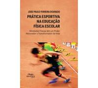 Prática Esportiva Na Educação Física Escolar (ebook)