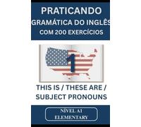 Praticando Gramática do Inglês com 200 Exercícios 1: This is / These are / Subject Pronouns