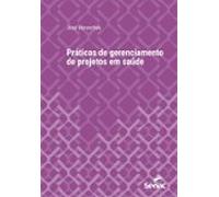 Práticas De Gerenciamento De Projetos Em Saúde (ebook)
