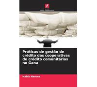 Práticas de gestão de crédito das cooperativas de crédito comunitárias no Gana