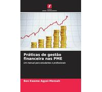 Práticas de gestão financeira nas PME: Um manual para estudantes e profissionais