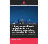 Práticas de partilha de conhecimento em bibliotecas académicas selecionadas da Malásia: Intercâmbio de informações entre os colaboradores