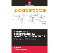 Práticas E Desempenho Da Logística de Terceiros: No que respeita à cidade de Coimbatore