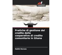 Pratiche di gestione del credito delle cooperative di credito comunitarie in Ghana