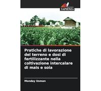 Pratiche di lavorazione del terreno e dosi di fertilizzante nella coltivazione intercalare di mais e soia