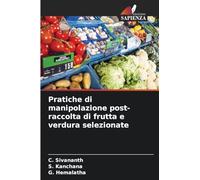Pratiche di manipolazione post-raccolta di frutta e verdura selezionate