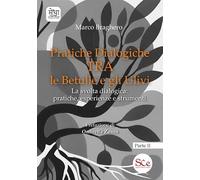 Pratiche dialogiche tra le betulle e gli ulivi. Ediz. illustrata. La svolta dialogica: pratiche, esperienze e strumenti (Vol. 2) (Il Tempio di Medha)