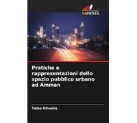 Pratiche e rappresentazioni dello spazio pubblico urbano ad Amman