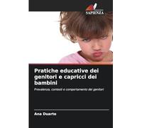 Pratiche educative dei genitori e capricci dei bambini: Prevalenza, contesti e comportamento dei genitori
