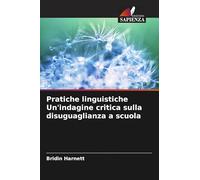 Pratiche linguistiche Un'indagine critica sulla disuguaglianza a scuola