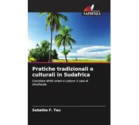Pratiche tradizionali e culturali in Sudafrica: Conciliare diritti umani e cultura: il caso di Ukuthwala