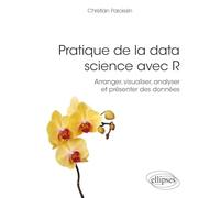 Pratique de la data science avec R - Arranger, visualiser, analyser et présenter des données (Références sciences)