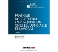 Pratique de la défense en perquisition chez le justiciable et l'avocat