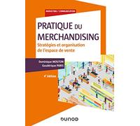 Pratique du merchandising: Stratégies et organisation de l'espace de vente