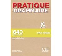 PRATIQUE GRAMMAIRE A1-A2 LIVRE + CORRIGES: 640 exercices (CLE)