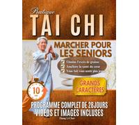 PRATIQUE MARCHE TAI CHI POUR LES SENIORS: Une méthode de marche conçue pour améliorer l'équilibre, favoriser des pas plus sûrs et préserver la mobilité des personnes âgées tout au long de leur vie.
