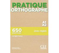 Pratique Orthographe - Niveau A1/a2 - Livre + Corriges