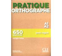 Pratique Orthographe - Niveaux A1/A2 - Livre + Corrigés | Isabelle Chollet, Jean-michel Robert