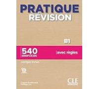 Pratique Révision Niveau B1 - Livre + Corriges + Audio Téléchargeable