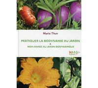 Pratiquer la biodynamie au jardin: Mon année au jardin biodynamique