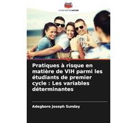 Pratiques à risque en matière de VIH parmi les étudiants de premier cycle : Les variables déterminantes