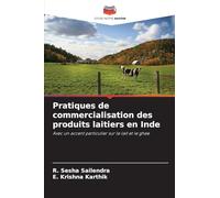 Pratiques de commercialisation des produits laitiers en Inde: Avec un accent particulier sur le lait et le ghee