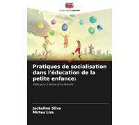Pratiques de socialisation dans l'éducation de la petite enfance:: Défis pour l'école et la famille