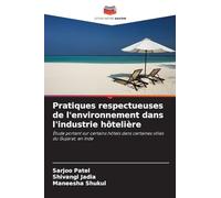 Pratiques respectueuses de l'environnement dans l'industrie hôtelière: Étude portant sur certains hôtels dans certaines villes du Gujarat, en Inde