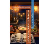 Pratos que Contam Histórias II: A Magia da Culinária Japonesa