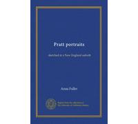 Pratt portraits: sketched in a New England suburb