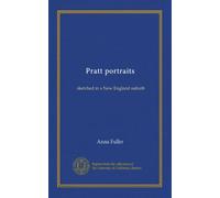 Pratt portraits: sketched in a New England suburb