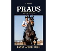 Praus: A novel about bitting the power of AI