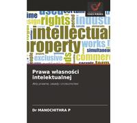 Prawa własności intelektualnej: Akty prawne, zasady i orzecznictwo