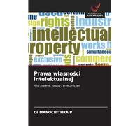 Prawa wlasności intelektualnej: Akty prawne, zasady i orzecznictwo