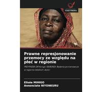 Prawne represjonowanie przemocy ze względu na płeć w regionie: PRZYPADEK DR Konga I BURUNDI: Badania porównawcze w regionie Wielkich Jezior