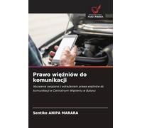 Prawo więźniów do komunikacji: Wyzwania związane z wdrażaniem prawa więźniów do komunikacji w Centralnym Więzieniu w Bukavu: Wyzwania zwi¿zane z ... komunikacji w Centralnym Wi¿zieniu w Bukavu