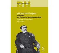 Práxedes Mateo Sagasta. Presidente del Consejo de Ministros de España: Política y Cuestión Social. 1874-1902: 15 (Biblioteca de Historia Social)
