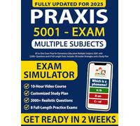 Praxis 5001 Study Guide: All-in-One Exam Prep for Elementary Education Multiple Subjects 5001 with 2,000+ Questions and 8 Full-Length Practice Tests. Includes 30 Insider Strategies and a Study Plan