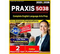 Praxis 5038 Study Guide 2025: 2 Full-Length Practice Tests & 260 Questions - Complete English Language Arts Prep
